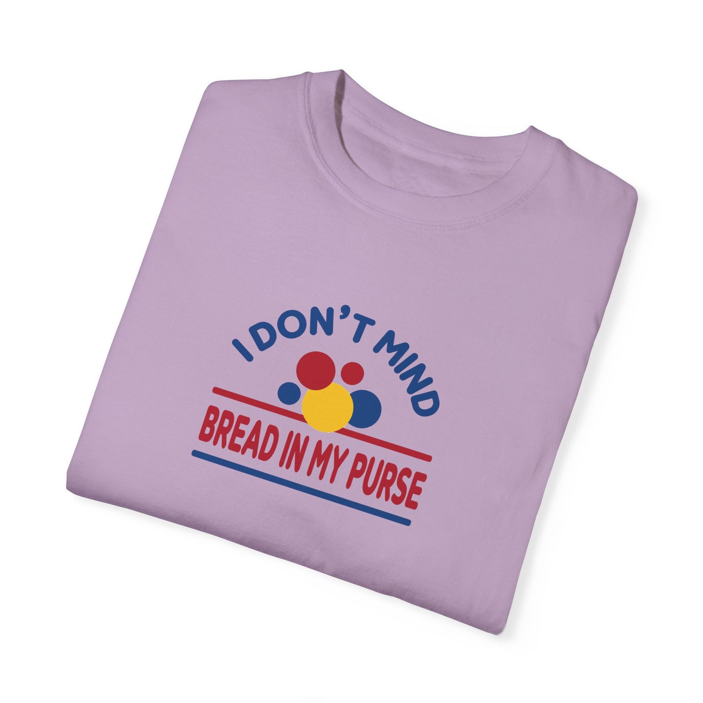 I Don't Mind Bread in my Purse | RHOSLC Comfort Colors T-Shirt