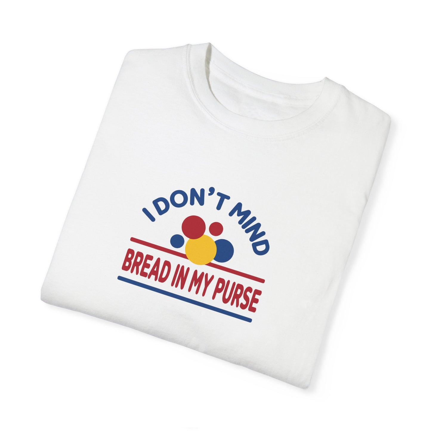 I Don't Mind Bread in my Purse | RHOSLC Comfort Colors T-Shirt